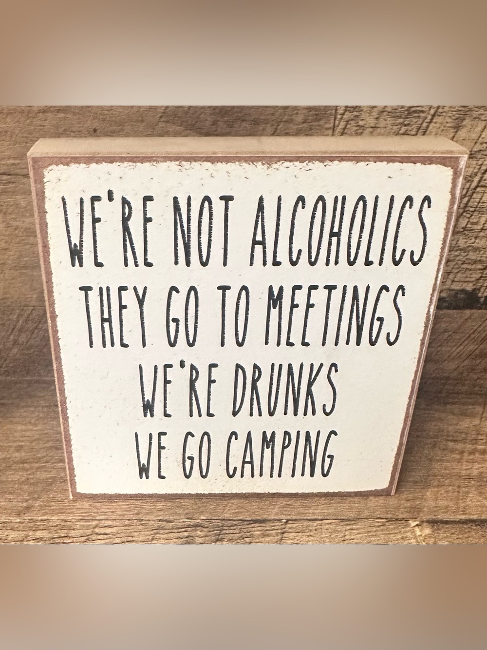 Funny Camping Quote Wooden Sign White & Black - 4” x 4” Home Dining Wall Accent